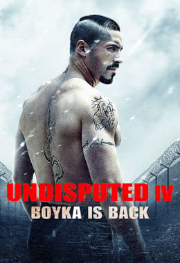 Undisputed IV - Boyka Is Back